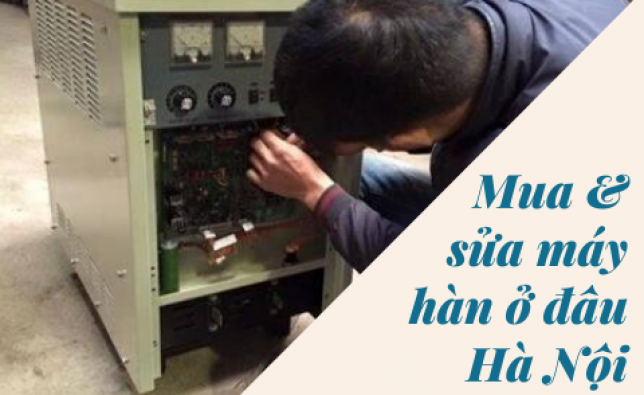 Địa chỉ mua và sửa máy hàn điện tử ở Hà Nội